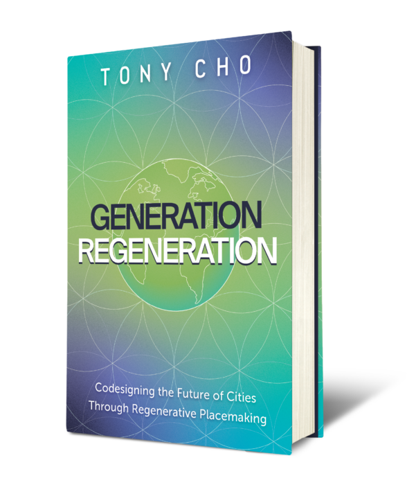 Generation Regeneration: Codesigning the Future of Cities Through Regenerative Placemaking