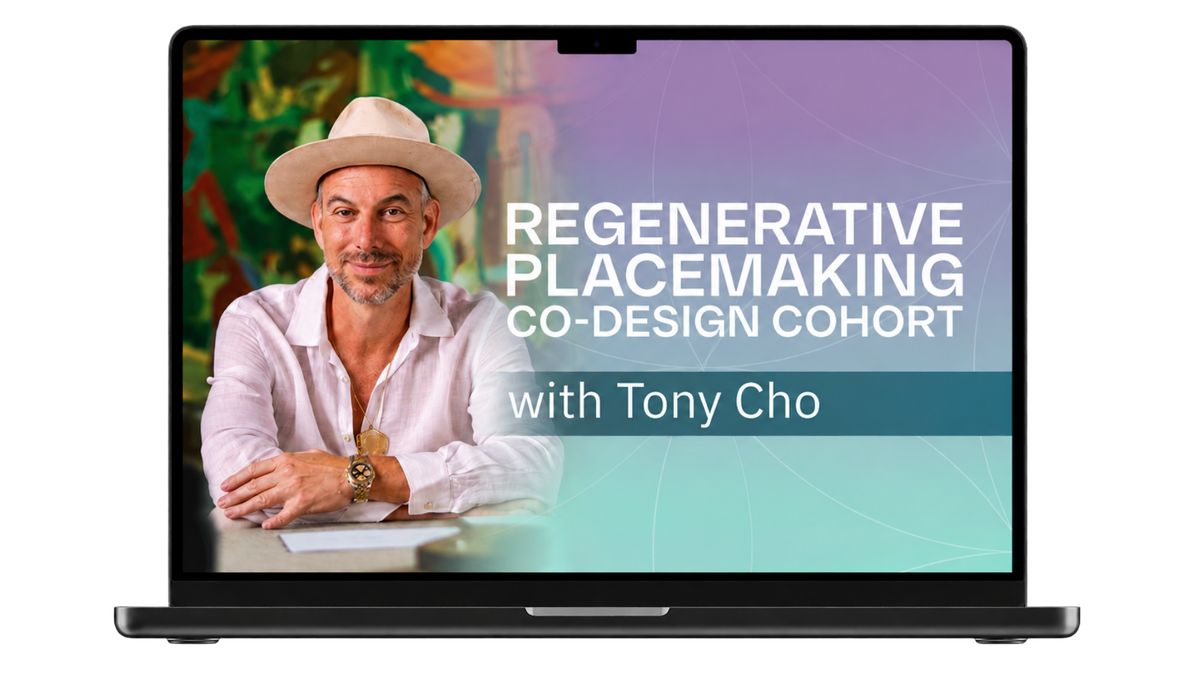 The Regenerative Placemaking Co-Design Cohort